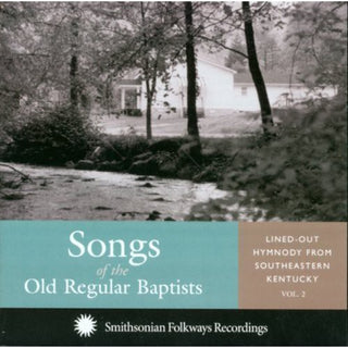 the album cover for Songs Of The Old Regular Baptists / Various - Songs Of The Old Regular Baptists