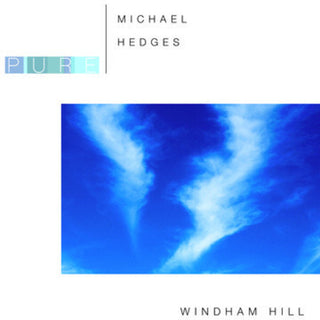 the album cover for Michael Hedges - Pure Michael Hedges