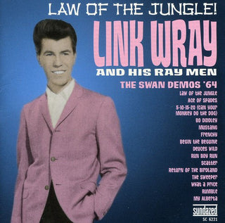 the album cover for Link Wray - Law Of The Jungle: The 64 Swan Demos