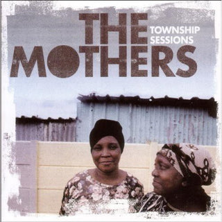 the album cover for The Mothers - Township Sessions