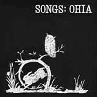 Songs: Ohia- Songs: Ohia