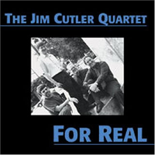 the album cover for Jim Cutler Quartet - For Real