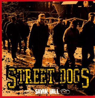 Street Dogs- Savin Hill