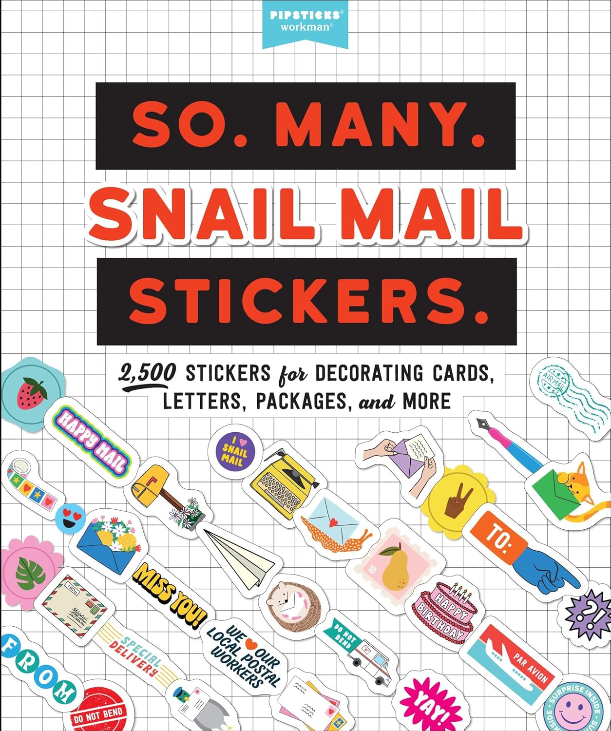 So. Many. Snail Mail Stickers.: 2,500 Stickers for Decorating Cards, Letters, Packages, and More