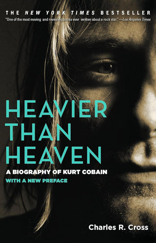 Heavier Than Heaven: A Biography Of Kurt Cobain by Charles R. Cross (PB)