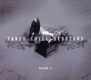 the album cover for Chill Sessions - Tango Chill Sessions 2 / Various [Digipak] (Mcup)