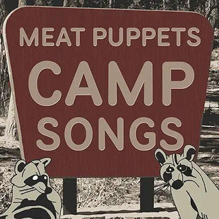 Meat Puppets- Camp Songs