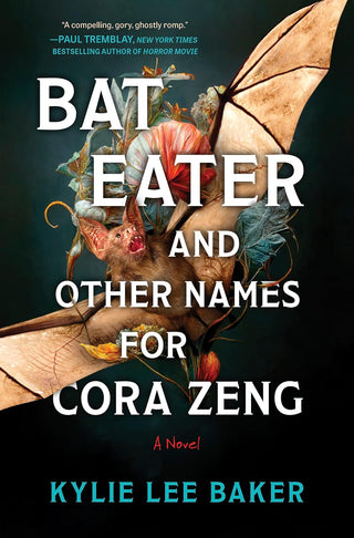 Bat Eater and Other Names for Cora Zeng: A Novel by Kylie Lee Baker