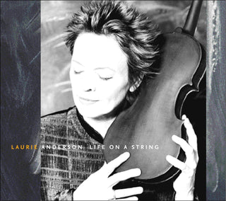 Laurie Anderson- Life On A String