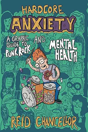 Hardcore Anxiety: A Graphic Guide to Punk Rock and Mental Health