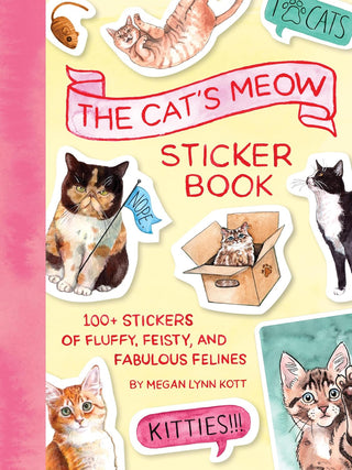 The Cat's Meow Sticker Book: 100+ Stickers of Fluffy, Feisty, and Fabulous Felines