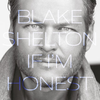 Blake Shelton- If I'm Honest