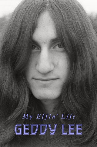 Geddy Lee- My Effin' Life