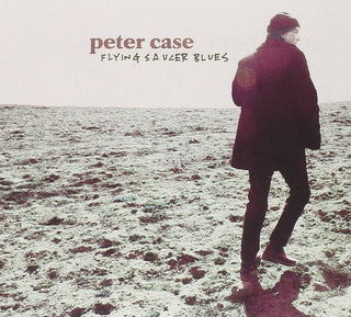 Peter Case- Flying Saucer Blues