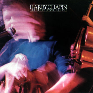 Harry Chapin- Greatest Stories Live