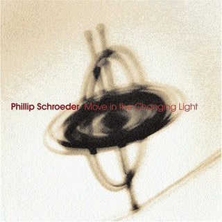 the album cover for Phillip Schroeder - Move in the Changing Light