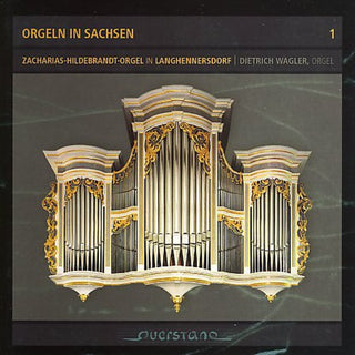 the album cover for Organs In Saxony - Vol. 1-Hildebrandt Organ Langhennersdorf