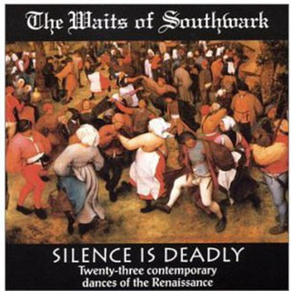 the album cover for The Waits of Southwark Renaissance Band - Silence Is Deadly