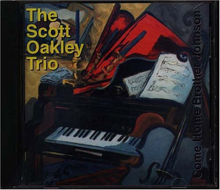the album cover for The Scott Oakley Trio - Come Home Brother Johnson