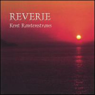 the album cover for Kent Rautenstraus - Reverie