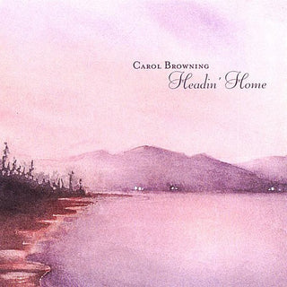 the album cover for Carol Browning - Headin Home
