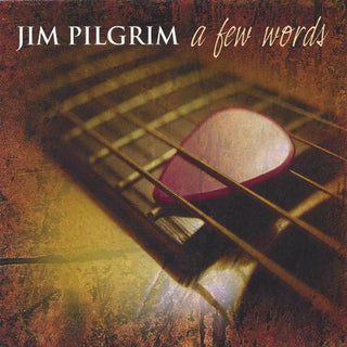 the album cover for Jim Pilgrim - Few Words