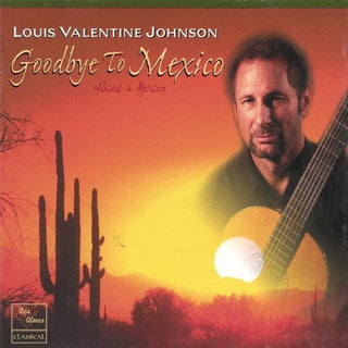 the album cover for Louis Valentine Johnson - Goodbye to Mexico