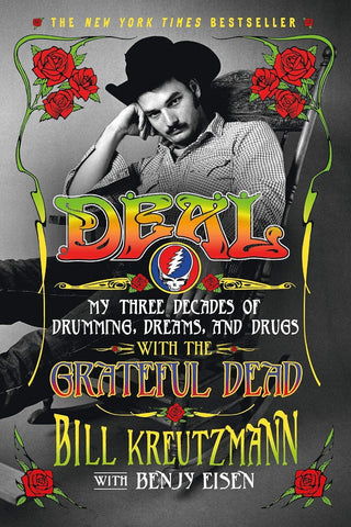 Deal: My Three Decades Of Drumming, Dreams, And Drugs With The Grateful Dead by Bill Kreutzmann (PB)