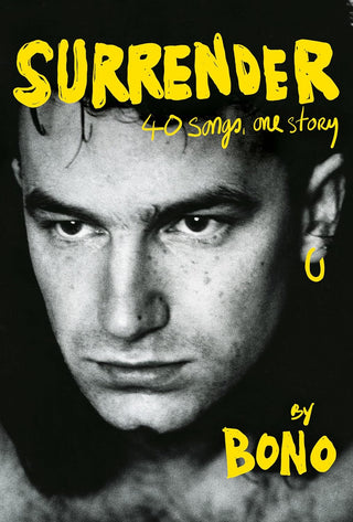 Surrender: 40 Songs, One Story by Bono (HC)