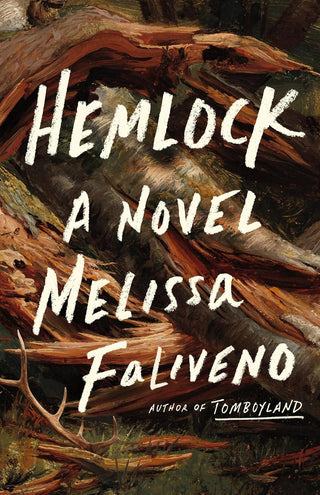 Hemlock: A Novel by Melissa Faliveno