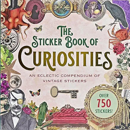 The Sticker Book of Curiosities (over 750 stickers)
