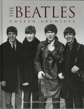 Tim Hill / Marie Clayton- The Beatles: Unseen Archives (PB, Oversized)
