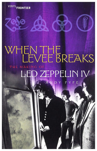 Andy Fyfe- When The Levee Breaks: The Making Of Led Zeppelin IV (PB)