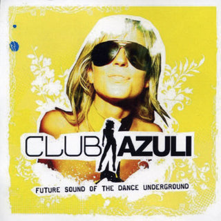 the album cover for Import- Gbr - Club Azuli 2: Future Sound Of The Dance / Various