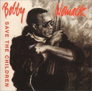 the album cover for Womack Bobby - Save The Children [Import]