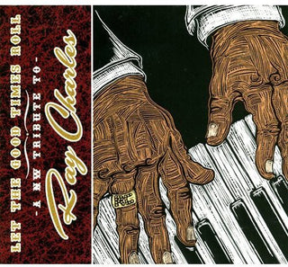 the album cover for Let The Good Times Roll-Nw Tribute To Ray Charles - Let The Good Times Roll: A NW Tribute To Ray Charles