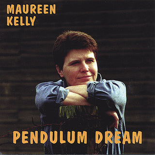 the album cover for Maureen Kelly - Pendulum Dream