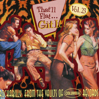 the album cover for Thatll Flat Git It! - Vol. 23-That'll Flat Git It! [Import]