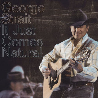 the album cover for George Strait - It Just Comes Natural