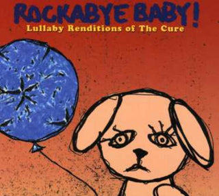 the album cover for Rockabye Baby! - Lullaby Renditions Of The Cure