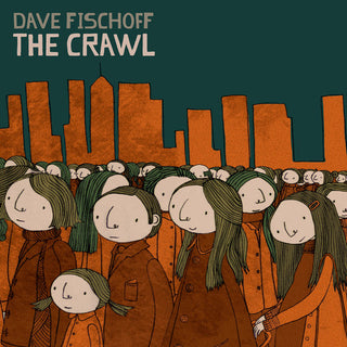 the album cover for Dave Fischoff - The Crawl