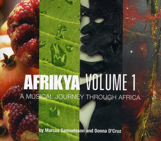 the album cover for Marcus Samuelsson/Donna d'Cruz - Afrikya, Vol. 1: A Musical Journey Through Africa