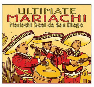 the album cover for Mariachi Real De San Diego - Ultimate Mariachi