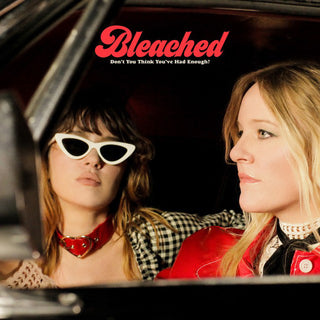 Bleached- Don't You Think You've Had Enough (Red/ Brown/ Black)(No Bonus Preorder Items)(Sealed)