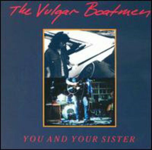 Vulgar Boatmen- You And Your Sister