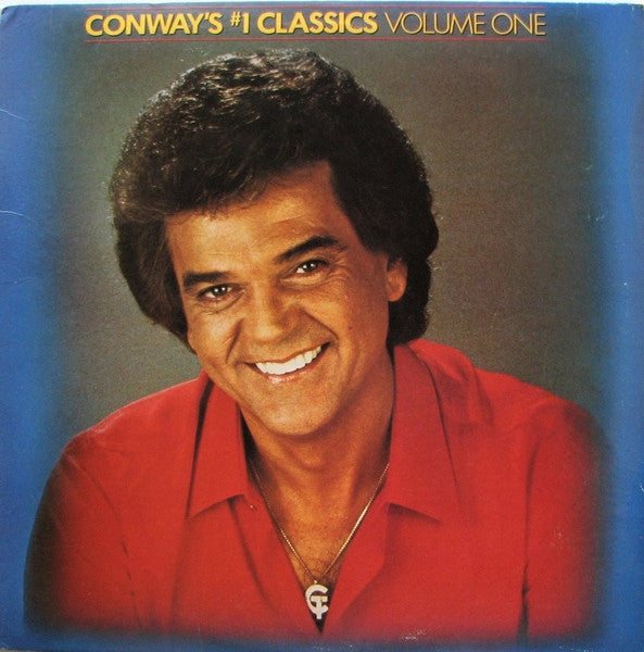 Conway Twitty- Conway's #1 Classics: Volume One
