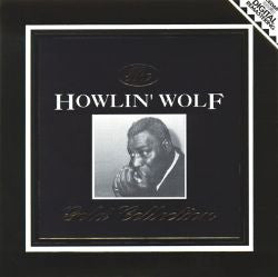 Howlin' Wolf- The Howlin' Wolf Gold Collection