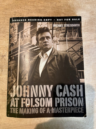 Michael Streissguth- Johnny Cash At Folsom Prison: The Making Of A Masterpiece (Advanced Reading Copy) (PB)