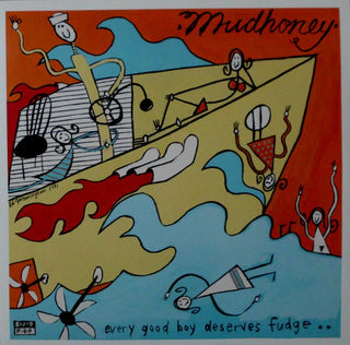 Mudhoney- Every Good Boy Deserves Fudge