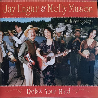 Jay Ungar & Molly Mason with Swingology– Relax Your Mind